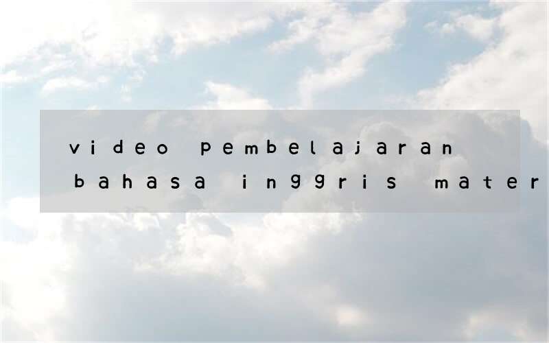 video pembelajaran bahasa inggris materi memuji bersayap